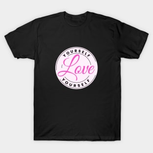 Love yourself text design T-Shirt